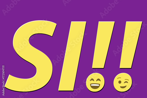 Vector illustration of SI!! text with happy and winking emoji faces, bold yellow letters on purple background, concept for yes, agreement, joy, positivity, approval, Italian word art design.