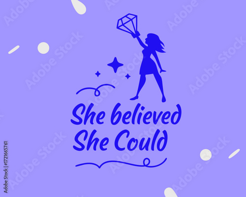Empowered woman holding diamond with motivational quote she believed she could illustration