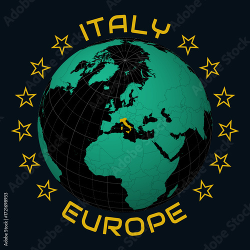 Italy on Globe. Round country and continent name text. Country view on world map in Black Emerald color palette. Italy shape on map. Creative vector illustration.