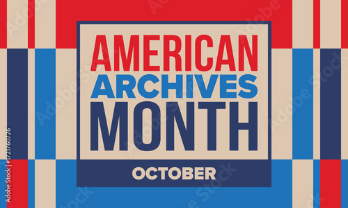 American Archives Month in October. National Archives in United States. Archival community. Celebrate annual. Patriotic american elements. Poster, card, banner, background. Vector illustration