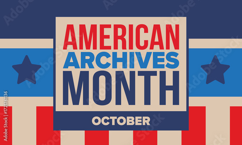 American Archives Month in October. National Archives in United States. Archival community. Celebrate annual. Patriotic american elements. Poster, card, banner, background. Vector illustration