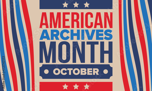 American Archives Month in October. National Archives in United States. Archival community. Celebrate annual. Patriotic american elements. Poster, card, banner, background. Vector illustration