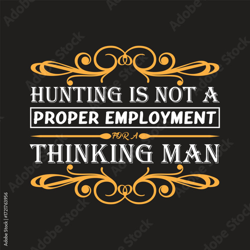 hunting is not a proper employment thinking man