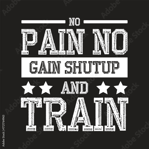 no pain no gain shutup and train