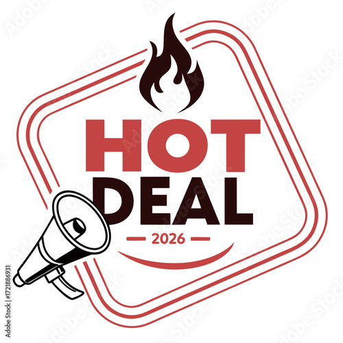 Hot deal promotion with fire graphic and megaphone icon announcing special offer in 2026 for limited time only discount and sale event