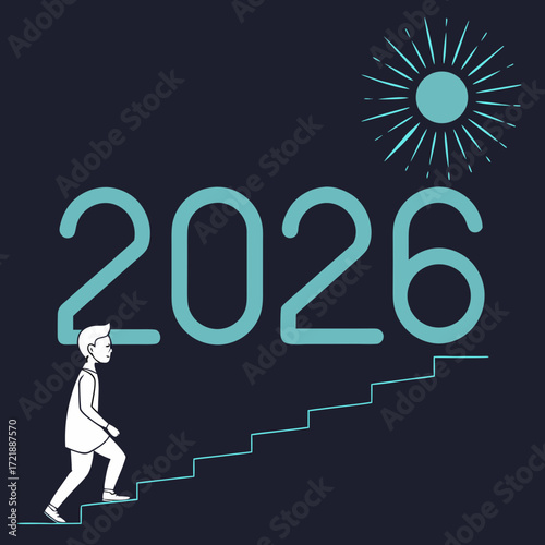 Man climbing stairs towards 2026 under a shining sun symbolizing future goals achievement and new year aspirations in a minimalist design style