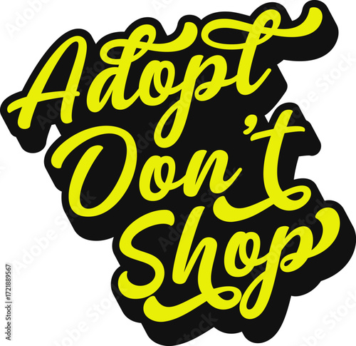 Saying “Adopt Don’t Shop” in playful retro groovy three-dimensional script typography with chunky black shadow, rescue message