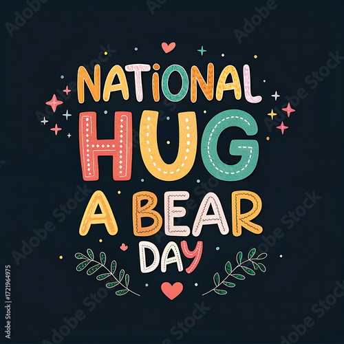 National hug a bear day celebration with colorful lettering and festive decorations
