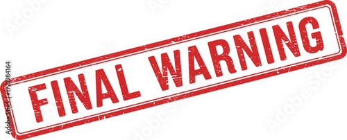 Red stamp declaring final warning official notice alert notification important communication isolated on transparent background