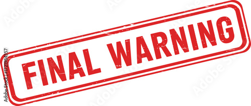 Rectangular red stamp image declaring final warning in bold white text isolated on transparent background