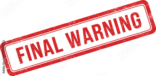 Rectangular stamp with red border declaring final warning in bold red text alert notification isolated on transparent background