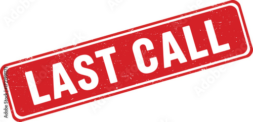 Red stamp declares last call urgent message conveyed with bold text and distressed texture isolated on transparent background