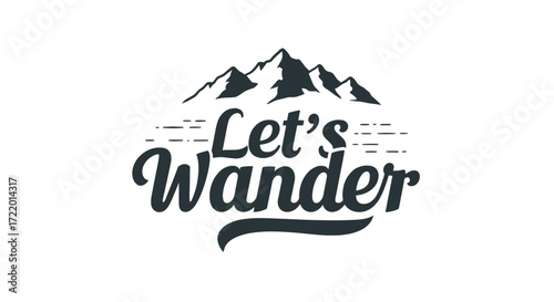 Let's Wander typographic art design with mountain silhouette  