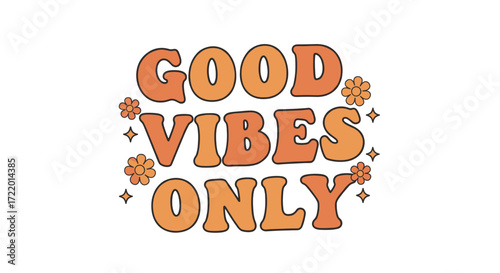 Good vibes only typographic art design with orange and floral elements  