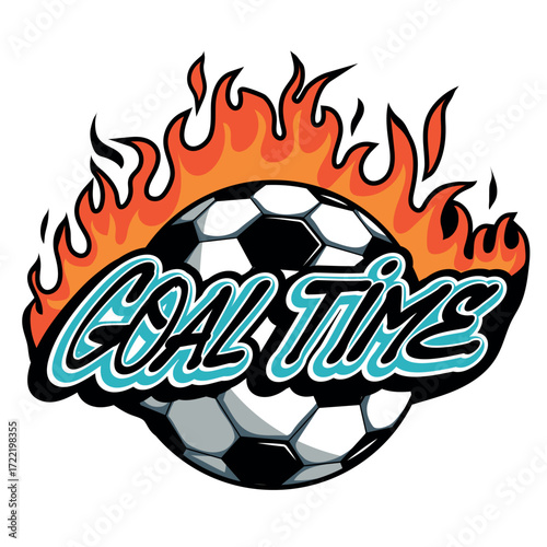 Soccer ball on fire with bold text "GOAL TIME", dynamic and energetic design. Perfect for sports t-shirt prints, posters, stickers, fan merch, and football event graphics.