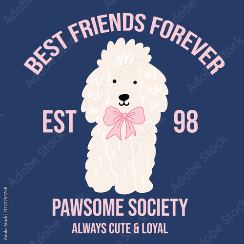 Cute dog with bow ribbon varsity style slogan. simple illustration. Vector doodle placement print. Best friend forever character animal. cool and trendy. For t shirts kidswear fashion nightwear. Puppy