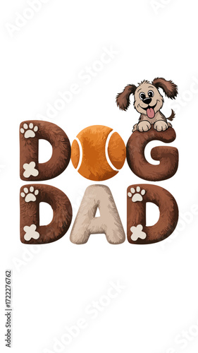 Cute Dog Dad Text Design with Playful Puppy, Tennis Ball, Paw Prints, Furry Letters - Perfect for Father’s Day, Gifts, Pet Lovers