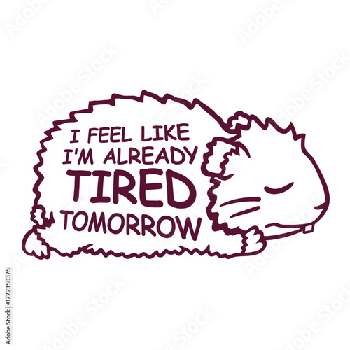 Hamster I feel like I'm already tired tomorrow Sleepy Pet