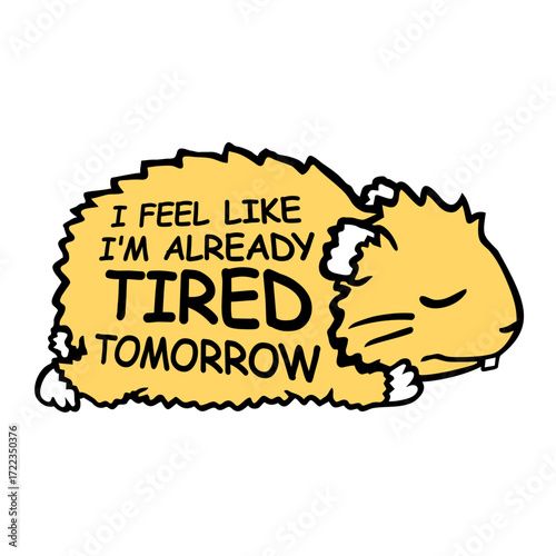 Hamster I feel like I'm already tired tomorrow Sleepy Pet