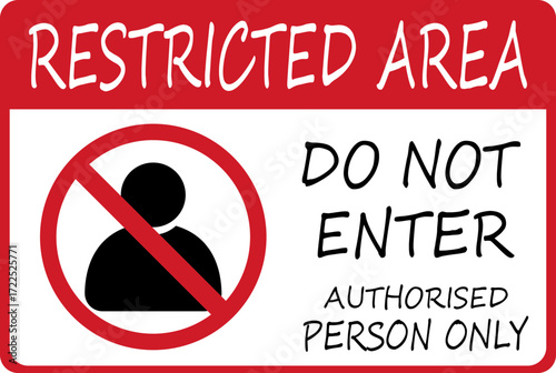 Restricted Area Authorized person icon. Printable warning sticker. private property warning limit access signboard. Prohibited area sign board suitable used in the building, outdoors and others.