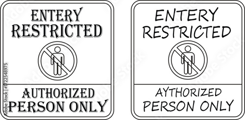 Restricted Area Authorized person icon set. Printable warning sticker. private property warning limit access signboard. Prohibited area sign board suitable used in the building, outdoors and others.