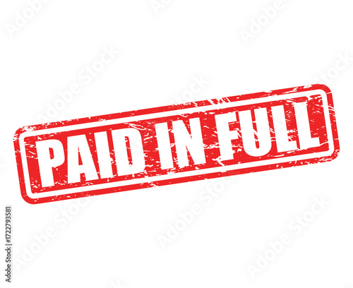 PAID IN FULL Stamp Label – Grunge Rubber Seal Vector Illustration Isolated on White Background