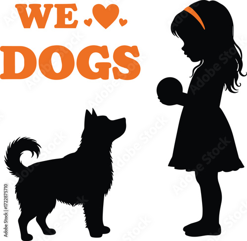 Silhouette of a little girl with a ball and her dog looking up, love for dogs concept with text “We ♥ Dogs”