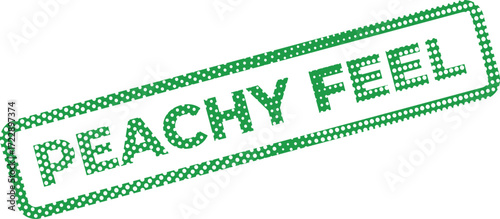 A green and white polka dot stamp proclaims Peachy Feel in a diagonal composition