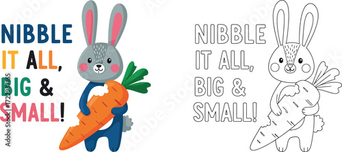 Cute cartoon rabbit holding a carrot with text Nibble it all big & small