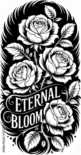 A detailed black and white drawing of roses with the words eternal bloom on a banner design