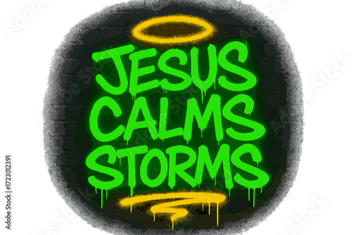 Neon Jesus Graffiti. “Jesus calms storms”. neon graffiti lettering, bold spray-paint strokes, dripping