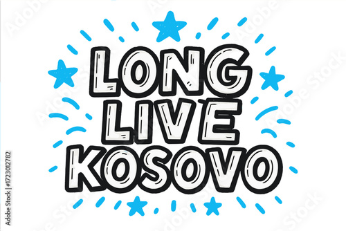 Kosovo Celebration Art. “Long live Kosovo”. bold doodle lettering, thick outline, playful marker vibe, sketchy