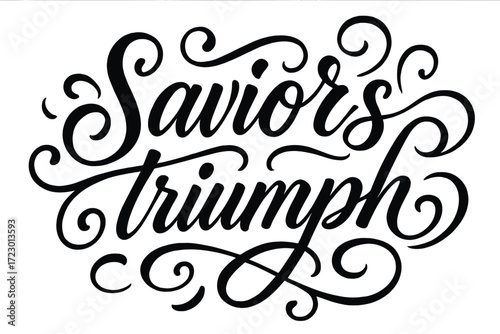 Elegant Calligraphy Art. Savior’s triumph. Elegant modern calligraphy lettering with bold and saturated thick