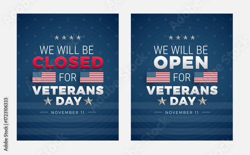 Veterans Day Close Open signs - We will be closed for Veterans Day, We will be open for Veterans Day - formal patriotic vector illustration