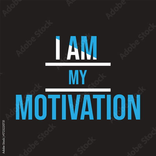 i am my motivation