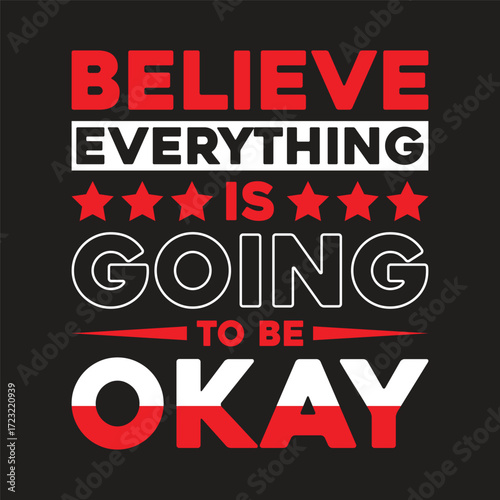 believe everything is going to be okay