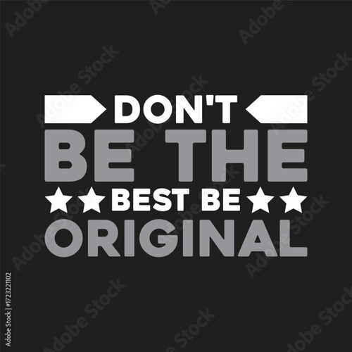 don't be the best be original