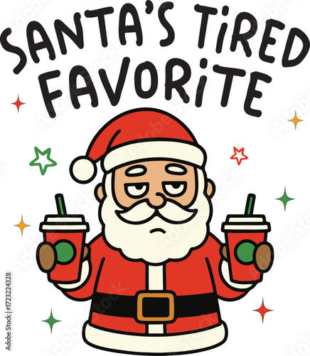 Santa’s Tired Favorite - Funny Merry Christmas Tshirt Vector, sarcastic Xmas Sublimation, Xmas Kawaii Illustration, holiday festive Art, christmas sarcasm Quote Shirt
