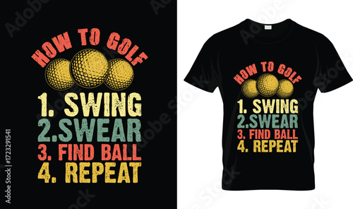 How to Golf Swing Swear Find Ball Repeat T-Shirt – Funny Golf Humor Tee for Men & Women