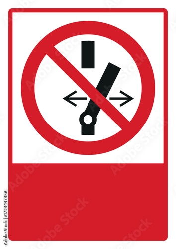 prohibition_safety signs_version 2_do not alter the state of the switch_your custom message here_portrait_size a4/a3/a2/a1 