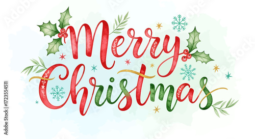 Festive 'Merry Christmas' greeting in red and green calligraphic lettering, adorned with watercolor holly, berries, and snowflakes on a light background.