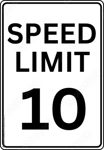 Speed limit 10 mph traffic sign, Speed limit 10 miles per hour road sign