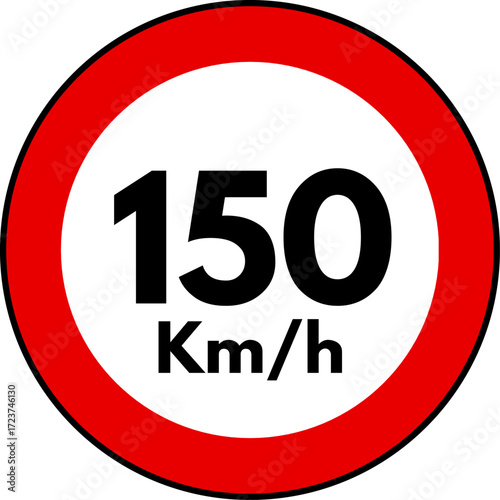 Speed limit 150 sign, Speed limit 150 kilometers per hour traffic sign