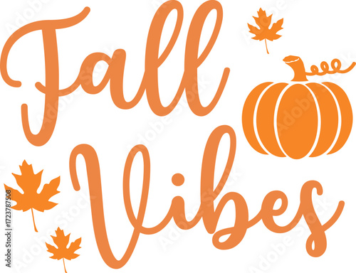 Fall vibes Autumn fall typography clip art design on plain white transparent isolated background for card, shirt, hoodie, sweatshirt, apparel, tag, mug, icon, poster or badge