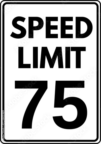 Speed limit 75 mph traffic sign, Speed limit 75 miles per hour road sign