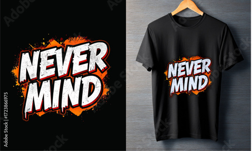 Bild auf Leinwand Never Mind Typography T-Shirt Design Bold, Edgy, and Motivational Graphic for Ap