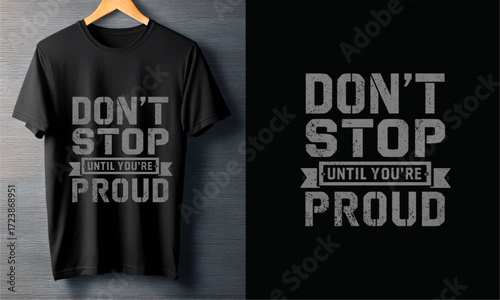 Motivational T-Shirt Design Don't Stop Until You're Proud - Inspiring Apparel