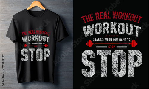 Real Workout T-Shirt Design Motivation Starts When You Want to Stop