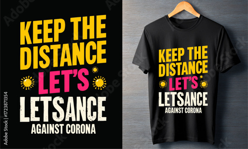 Keep the Distance, Let's Dance Against Corona A Motivational T-Shirt Design