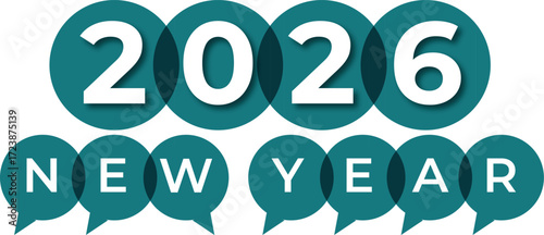 Happy New Year 2026 greeting design featuring the date and message inside modern speech bubbles. A creative vector illustration concept for holiday party invitations, social media posts, and banners